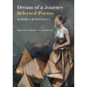 Dream of a Journey: Selected Poems - Rudčenková Kateřina