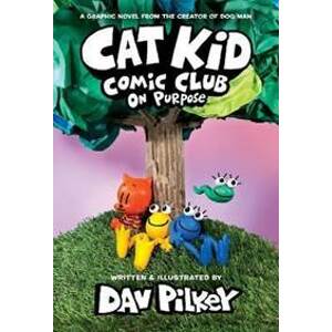 Cat Kid Comic Club: On Purpose - Pilkey Dav