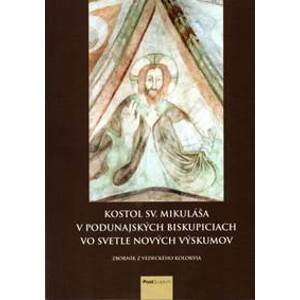 Kostol sv. Mikuláša v Podunajských Biskupiciach vo svetle nových výskumov - Pavol Pauliny