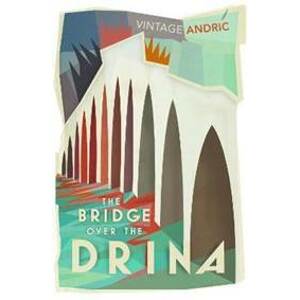 The Bridge Over the Drina - Andric Ivo