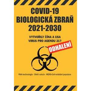 COVID-19 Biologická zbraň 2021-2030: Vytvořily Čína a USA virus pro Agendu 21? Odhalení - autor neuvedený