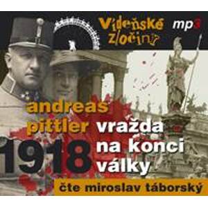 Vídeňské zločiny II. 1918 - Vražda na konci války - CDmp3 (Čte Miroslav Táborský) - Pittler Andreas