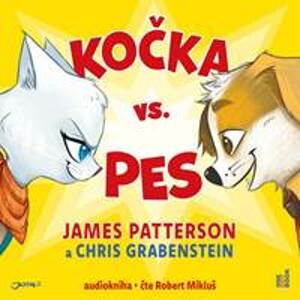 Kočka vs. Pes - CDmp3 (Čte Robert Mikluš) - Patterson, Chris Grabenstein James