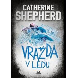 Vražda v ledu - Shepherdová Catherine