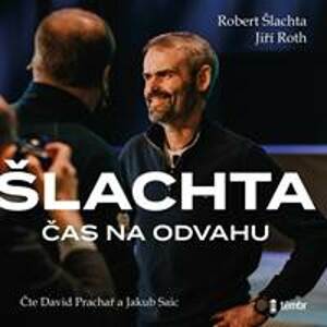 Čas na odvahu - audioknihovna - Šlachta, Jiří Roth Robert