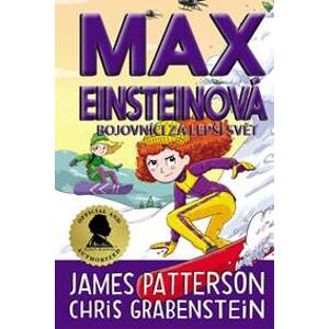 Max Einsteinová 4 - Bojovníci za lepší svět - Patterson, Chris Grabenstein James
