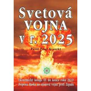 Svetová vojna v r. 2025 - Pavol Peter Kysucký