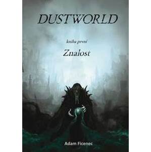 Dustworld 1 - Znalost - Ficenec Adam