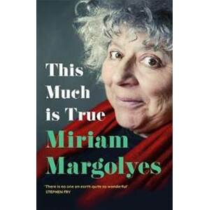 This Much is True - Margolyes Miriam
