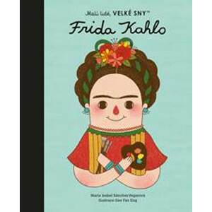 Frida Kahlo - Malí lidé, velké sny - Isabel Sánchez Vegarová María