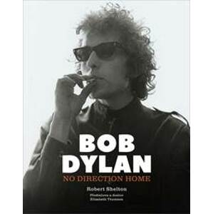 Bob Dylan No Direction Home - Robert Shelton