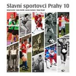 Slavní sportovci Prahy 10 - Michal Ezechel, Václav Hrnčiřík, Jaroslav Suchánek