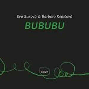 Bububu - Eva Suková, Barbora Kepičová