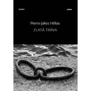 Zlatá tráva - Pierre Jakez Helias