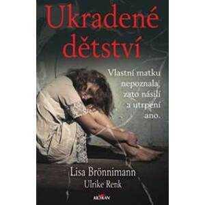 Ukradené dětství - Lisa Brönnimann, Ulrike Renk