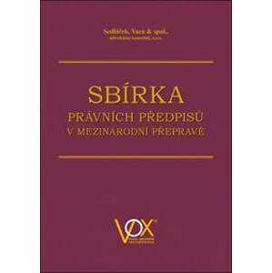 Sbírka právních předpisů v mezinárodní přepravě - Pavel Sedláček, Boris Vaca