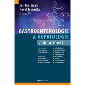 Gastroenterologie a hepatologie v algoritmech - Pavel Trunečka, Jan Martínek