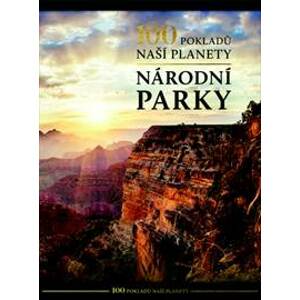 100 pokladů naší planety Národní parky - autor neuvedený