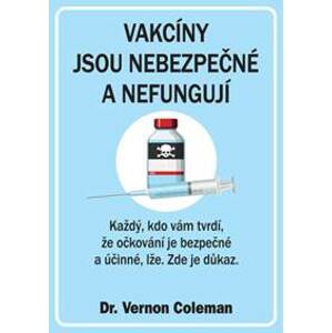 Vakcíny jsou nebezpečné a nefungují - Vernon Coleman