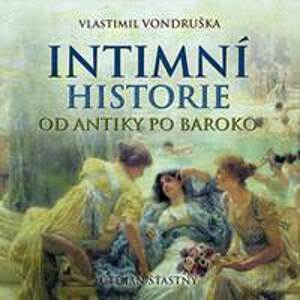 Intimní historie od antiky po baroko - CD