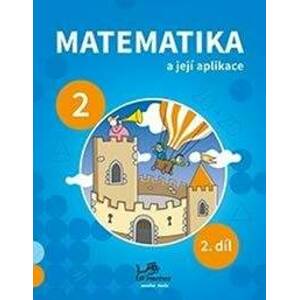 Matematika a její aplikace pro 2. ročník 2. díl - Josef Molnár, Hana Mikulenková