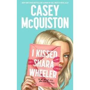I Kissed Shara Wheeler - McQuistonová Casey