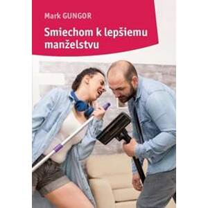 Smiechom k lepšiemu manželstvu - Gungor Mark
