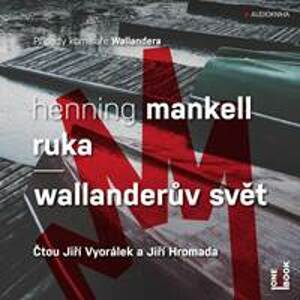 Ruka / Wallanderův svět - CDmp3 (Čte Jiří Vyorálek a Jiří Hromada) - CD