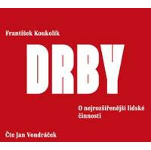 Drby - O nejrozšířenější lidské činnosti - CDmp3 (Čte Jan Vondráček) - Koukolík František