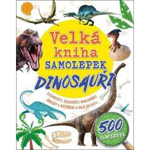 Velká kniha samolepek Dinosauři - autor neuvedený