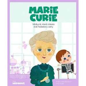 Marie Curie - Vědkyně, která získala dvě Nobelovy ceny - Lloret Blackburn Víctor