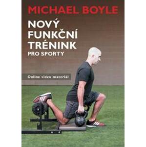 Nový funkční trénink pro sporty - Boyle Michael