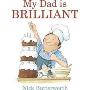 My Dad Is Brilliant - Butterworth Nick
