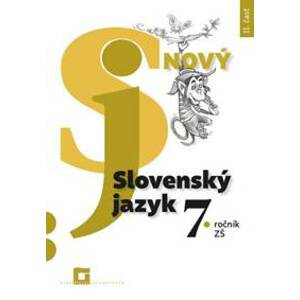 Nový Slovenský jazyk 7. ročník ZŠ - II. časť (pracovná učebnica) - Jarmila Krajčovičová