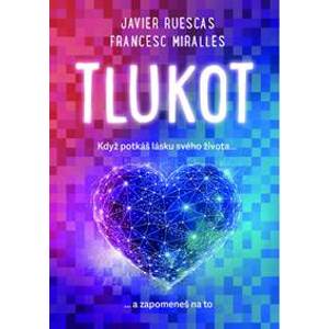 Tlukot - Když potkáš lásku svého života… a zapomeneš na to! - Kolektív autorov
