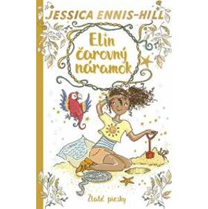 Elin čarovný náramok 7: Zlaté piesky - Ennis-Hill, Elen Caldecott Jessica