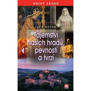 Tajemství našich hradů a zámků - Jan A. Novák