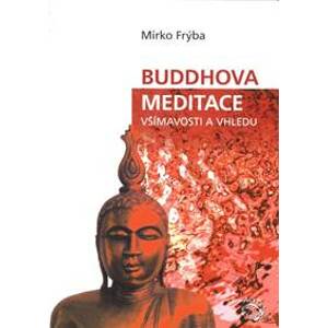 Buddhova meditace všímavosti a vhledu - Frýba Mirko