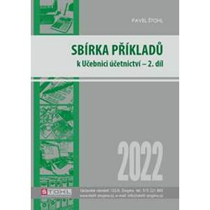 Sbírka příkladů k učebnici účetnictví II. díl 2022 - Štohl Pavel
