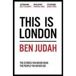 This is London: Life and Death in the World City - Judah Ben