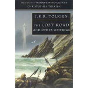 The History of Middle-Earth 05: The Lost Road and Other Writings - Tolkien J.R.R.