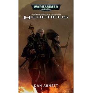 Hereticus (třetí kniha trilogie Eisenhorn) - Dan Abnett