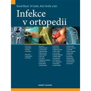 Infekce v ortopedii - Kolektív autorov