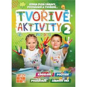 Tvořivé aktivity pro děti 2 - autor neuvedený