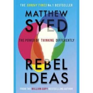 Rebel Ideas: The Power of Thinking Differently - Syed Matthew