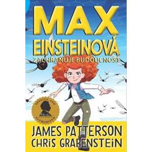Max Einsteinová 3 - Zachraňuje budoucnost - Patterson, Chris Grabenstein James