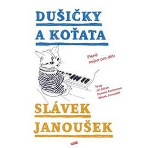 Dušičky a Koťata - Daniela Fischerová, Slávek Janoušek, Jiří Žáček