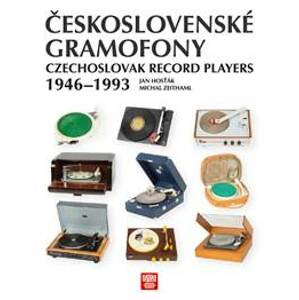 Československé gramofony 1946-1993 - Jan Hosťák, Michal Zeithaml