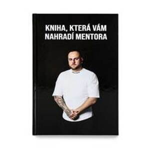 Kniha, která Vám nahradí mentora - Martinek Lukáš