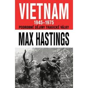 Vietnam 1945–1975 - Max Hastings